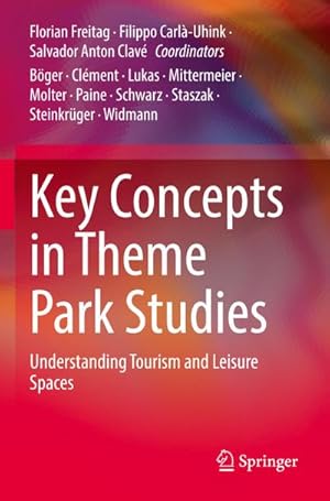 Bild des Verkufers fr Key Concepts in Theme Park Studies : Understanding Tourism and Leisure Spaces zum Verkauf von AHA-BUCH GmbH