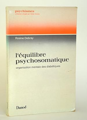 Bild des Verkufers fr L'quilibre psychosomatique : organisation mentale des diabtiques zum Verkauf von Librairie Raimbeau