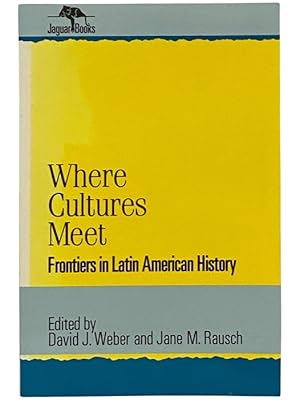 Image du vendeur pour Where Cultures Meet: Frontiers in Latin American History (Jaguar Books on Latin America, No. 6) mis en vente par Yesterday's Muse, ABAA, ILAB, IOBA