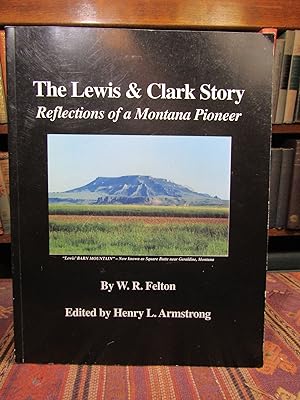 The Lewis & Clark Story: Reflections of a Montana Pioneer (SIGNED)