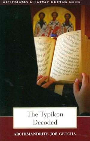 Bild des Verkufers fr Typikon Decoded : An Explanation of Byzantine Liturgical Practice zum Verkauf von GreatBookPrices