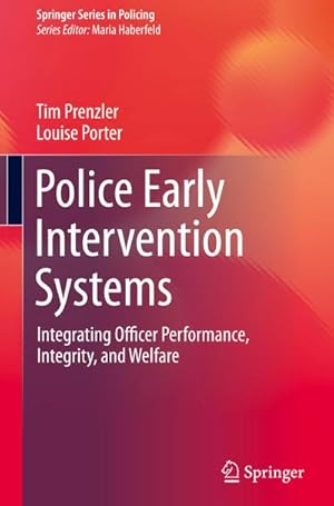 Bild des Verkufers fr Police Early Intervention Systems : Integrating Officer Performance, Integrity, and Welfare zum Verkauf von AHA-BUCH GmbH