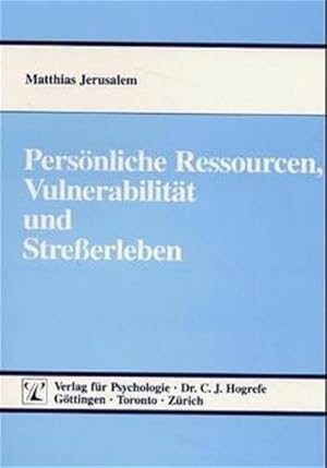 Persönliche Ressourcen, Vulnerabilität und Streßerleben. Mit e. Vorw. von Ralf Schwarzer.