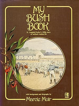 Seller image for My Bush Book: K. Langloh Parker's 1890s story of outback station life for sale by D. A. Horn Books