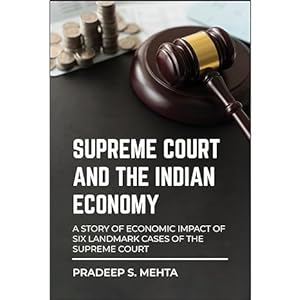 Imagen del vendedor de Supreme Court and the Indian Economy: A Story of Economic Impact of Six Landmark Cases of the Supreme Court a la venta por Vedams eBooks (P) Ltd