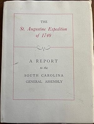 Bild des Verkufers fr The St. Augustine Expedition of 1740. A Report to the South Carolina General Assembly Reprinted from The Colonial Records of South Carolina zum Verkauf von Americana Books, ABAA
