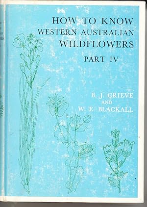Seller image for How to Know Western Australian Wildflowers: A Key to the Flora of the Extratropical Regions of Western Australia: Part 4 for sale by Bob Vinnicombe