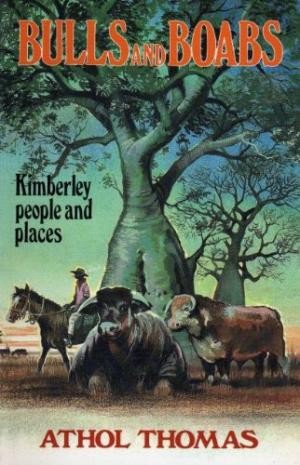 Seller image for BULLS AND BOABS: Kimberley People and Places for sale by Elizabeth's Bookshops
