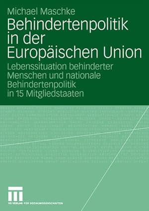 Behindertenpolitik in der Europäischen Union: Lebenssituation behinderter Menschen und nationale ...