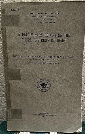 Seller image for A Preliminary Report on the Mining Districts of Idaho: Bulletin 166 for sale by Crossroads Books