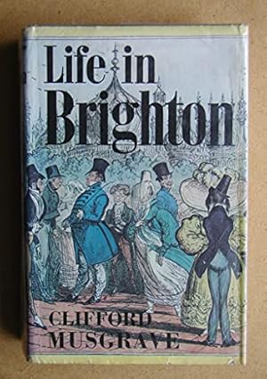 Bild des Verkufers fr Life in Brighton: From the Earliest Times to the Present zum Verkauf von WeBuyBooks