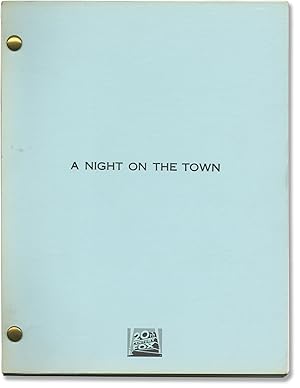 A Night on the Town (Original screenplay for an unproduced film)