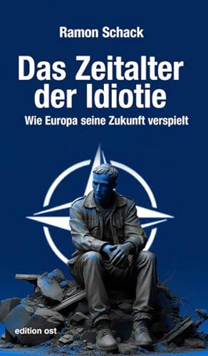 Bild des Verkufers fr Das Zeitalter der Idiotie. Wie Europa seine Zukunft verspielt. 1. Auflage 2023. zum Verkauf von A43 Kulturgut