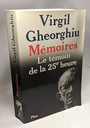 Memoires : le témoin de la vingt-cinquième heure