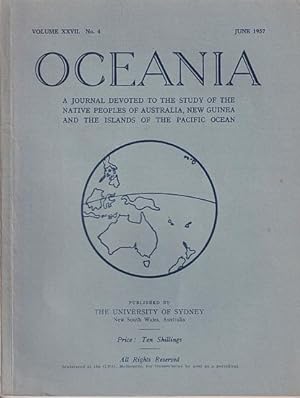 Seller image for OCEANIA - A Journal devoted to the Study of the Native Peoples of Australia, New Guinea, and the Islands of the Pacific Ocean (Volume XXVII, No.4, 1957) for sale by Jean-Louis Boglio Maritime Books