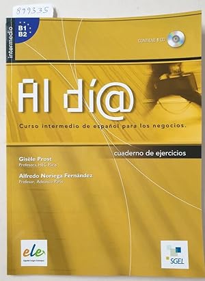 Imagen del vendedor de Al da : Curso Intermedio De Espanol Para Los Negocios : Cuaderno De Ejercicios : Contiene 1 CD : a la venta por Versand-Antiquariat Konrad von Agris e.K.