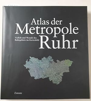 Bild des Verkufers fr Atlas der Metropole Ruhr : Vielfalt und Wandel des Ruhrgebiets im Kartenbild : zum Verkauf von Versand-Antiquariat Konrad von Agris e.K.