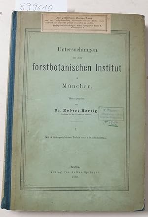 Untersuchungen aus dem forstbotanischen Institut zu München. Band I. Mit 9 lithographirten Tafeln...
