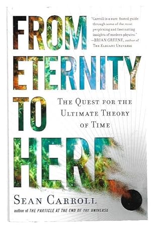 Imagen del vendedor de From Eternity to Here: The Quest for the Ultimate Theory of Time. a la venta por City Basement Books