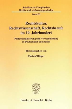 Seller image for Rechtskultur, Rechtswissenschaft, Rechtsberufe im 19. Jahrhundert. for sale by BuchWeltWeit Ludwig Meier e.K.