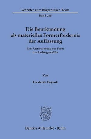 Seller image for Die Beurkundung als materielles Formerfordernis der Auflassung. for sale by BuchWeltWeit Ludwig Meier e.K.