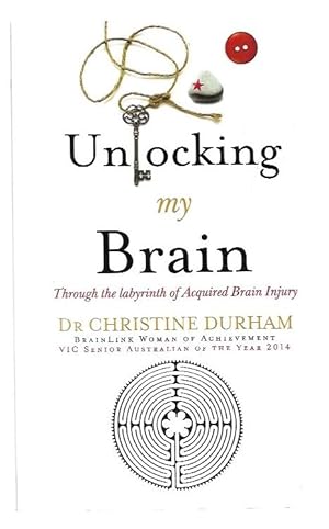 Image du vendeur pour Unlocking My Brain: Through the Labyrinth of Acquired Brain Injury. mis en vente par City Basement Books