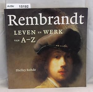Rembrandt. Leven en Werk van A - Z