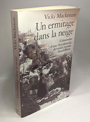 Seller image for Un ermitage dans la neige: L'itinraire d'une Occidentale devenue nonne bouddhiste for sale by crealivres