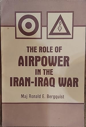 Seller image for The Role of Airpower in the Iran-Iraq War for sale by The Book House, Inc.  - St. Louis