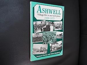 Image du vendeur pour ASHWELL, VILLAGE LIFE IN WAR AND PEACE 1939-1975 mis en vente par Ron Weld Books