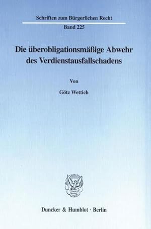 Seller image for Die berobligationsmige Abwehr des Verdienstausfallschadens. for sale by BuchWeltWeit Ludwig Meier e.K.