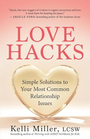 Bild des Verk�ufers f�r Love Hacks : Simple Solutions to Your Most Common Relationship Issues zum Verkauf von AHA-BUCH GmbH