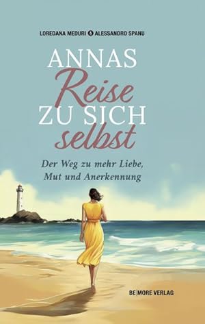 Bild des Verkufers fr Annas Reise zu sich selbst : Der Weg zu mehr Liebe, Mut und Anerkennung zum Verkauf von AHA-BUCH GmbH