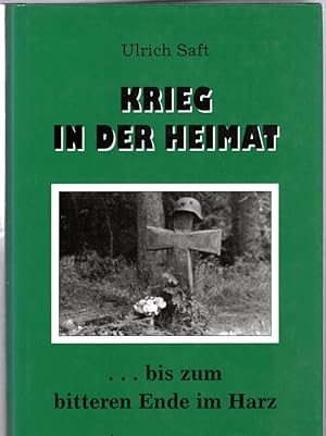 Krieg in der Heimat . bis zum bitteren Ende im Harz