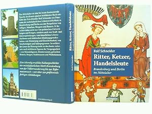 Bild des Verkufers fr Ritter, Ketzer, Handelsleute: Brandenburg und Berlin im Mittelalter zum Verkauf von mediafritze