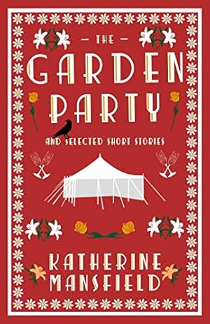 Bild des Verkufers fr The Garden Party and Collected Short Stories (Alma Classics): Katherine Mansfield zum Verkauf von WeBuyBooks