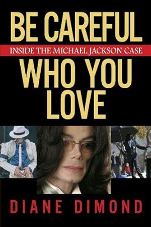 Bild des Verkufers fr Be Careful Who You Love: Inside the Michael Jackson Case zum Verkauf von WeBuyBooks
