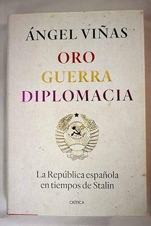 Image du vendeur pour Oro, guerra, diplomacia mis en vente par Alcan Libros