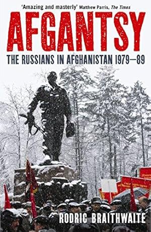 Bild des Verkufers fr Afgantsy: The Russians in Afghanistan, 1979-89 zum Verkauf von WeBuyBooks