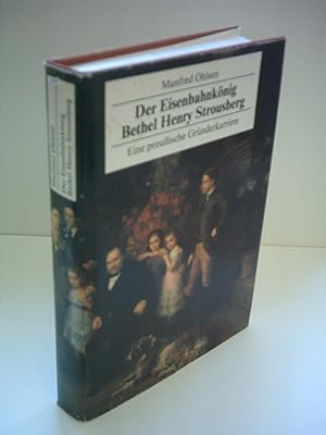 Bild des Verkufers fr Der Eisenbahnknig Bethel Henry Strousberg. Eine preussische Grnderkarriere zum Verkauf von Gabis Bcherlager