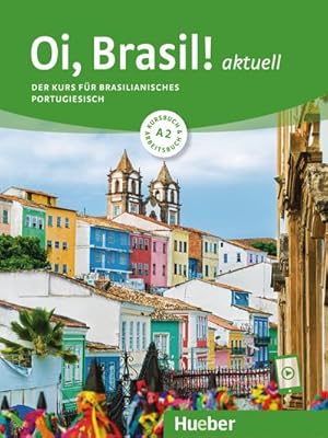 Bild des Verkufers fr Oi, Brasil! aktuell A2. Kurs- und Arbeitsbuch mit Audios online : Der Kurs fr brasilianisches Portugiesisch.Mit einer kontrastiven Einfhrung zum europischen Portugiesisch von Dr. Armindo J. B. de Morais / Kurs- und Arbeitsbuch mit Audios online zum Verkauf von AHA-BUCH GmbH