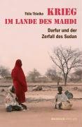Bild des Verkufers fr Krieg im Lande des Mahdi: Darfur und der Zerfall des Sudan zum Verkauf von Gabis Bcherlager