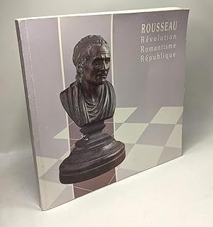 Seller image for C'est la Faute  Rousseau. Rvolution Romantisme Rpublique. ""L'image de Jean-Jaacques Rousseau. Chambry Muse Savoisien 1989-1990 for sale by crealivres