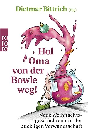 Bild des Verkufers fr Hol Oma von der Bowle weg!: Neue Weihnachtsgeschichten mit der buckligen Verwandtschaft zum Verkauf von Gabis Bcherlager