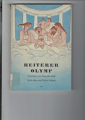 Heiterer Olymp. Gezeichnet von Franziska Bilek, beschrieben von Walter Foitzick.