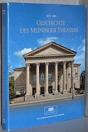 Geschichte des Meininger Theaters 1831-2006. M. zahlr. Abb.