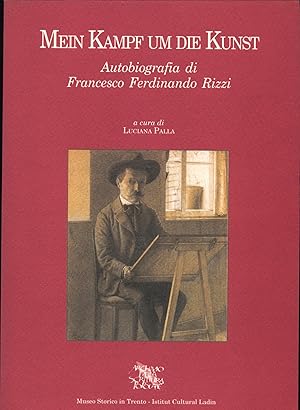 Bild des Verkufers fr Mein Kampf um die Kunst - Autobiografia di Francesco Ferdinando Rizzi zum Verkauf von avelibro OHG