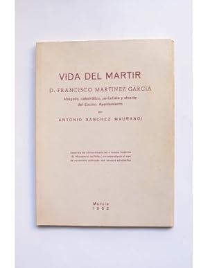 Bild des Verkufers fr Vida del mrtir D. Francisco Martnez Garca zum Verkauf von LIBRERA SOLAR DEL BRUTO