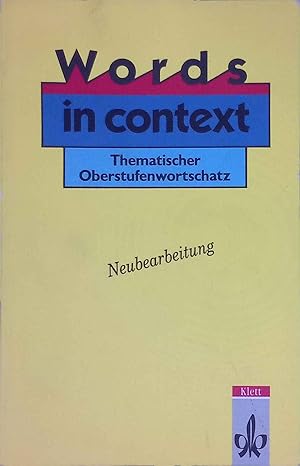 Bild des Verkufers fr Words in context : thematischer Oberstufenwortschatz. zum Verkauf von books4less (Versandantiquariat Petra Gros GmbH & Co. KG)