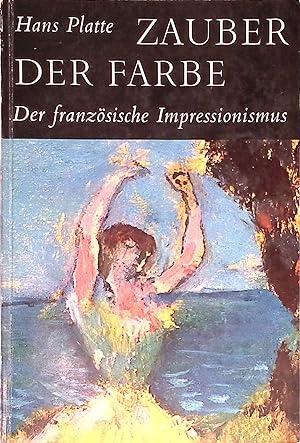 Seller image for Zauber der Farbe : Der franz. Impressionismus. Belser-Bcher-Reihe ; 3 for sale by books4less (Versandantiquariat Petra Gros GmbH & Co. KG)